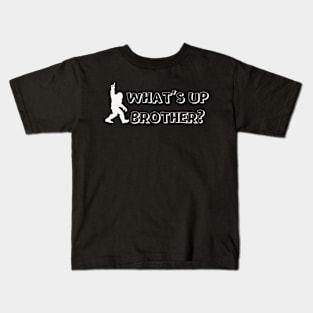 What's Up Brother Funny Bigfoot Comic Typography Kids T-Shirt